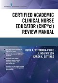 Certified Academic Clinical Nurse Educator (CNE(R)cl) Review Manual