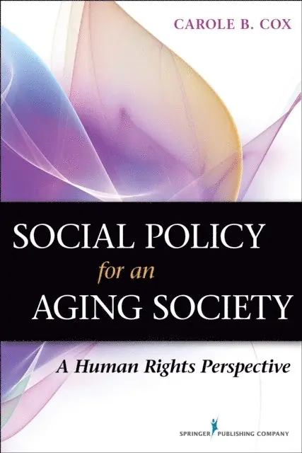 PhD Carole B. Cox - Social Policy for an Aging Society, E-bok. Tillgänglighet: Lägg i varukorg