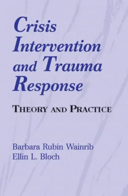PhD Ellin L. Bloch, EdD Barbara Rubin Wainrib - Crisis Intervention and Trauma Response, E-bok. Tillgänglighet: Lägg i varukorg