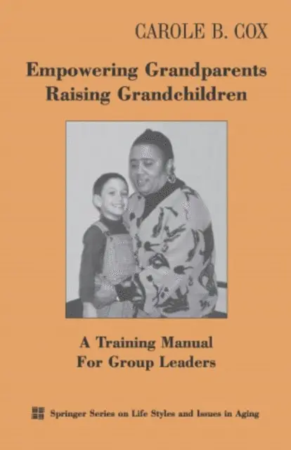 PhD Carole B. Cox - Empowering Grandparents Raising Grandchildren, E-bok. Tillgänglighet: Lägg i varukorg