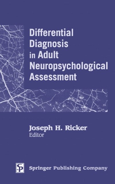 PhD,ANPP,CN,RP Joseph H. Ricker - Differential Diagnosis in Adult Neuropsychological Assessment, E-bok