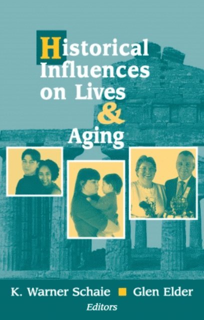 PhD Glen Elder, PhD K. Warner Schaie - Historical Influences on Lives and Aging, E-bok