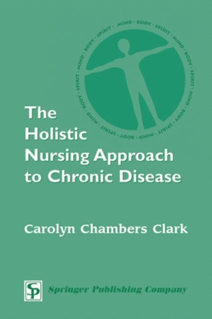 ARNP,FAAN Carolyn Chambers Clark, EdD - Holistic Nursing Approach to Chronic Disease, E-bok. Tillgänglighet: Lägg i varukorg