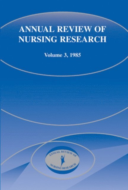 FAAN Joyce J. Fitzpatrick, PhD, MBA, RN, PhD Harriet H. Werley - Annual Review of Nursing Research, Volume 3, 1985, E-bok