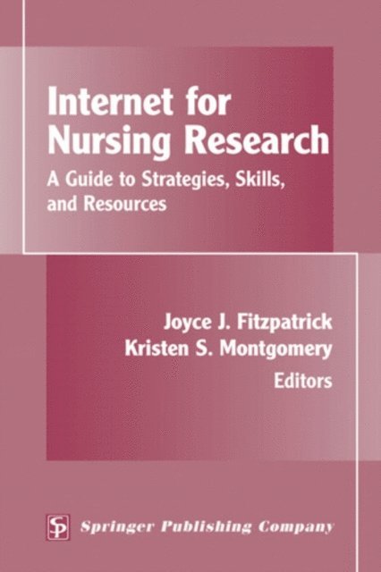 IBCLC Kristen S. Montgomery, PhD, RN, FAAN Joyce J. Fitzpatrick, PhD, MBA, RN - Internet for Nursing Research, E-bok