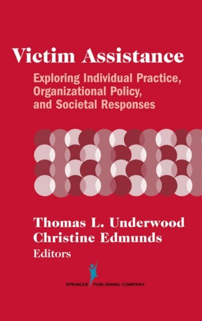 Christine Edmunds, PhD Thomas L. Underwood - Victim Assistance, E-bok