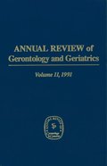 Annual Review of Gerontology and Geriatrics, Volume 11, 1991