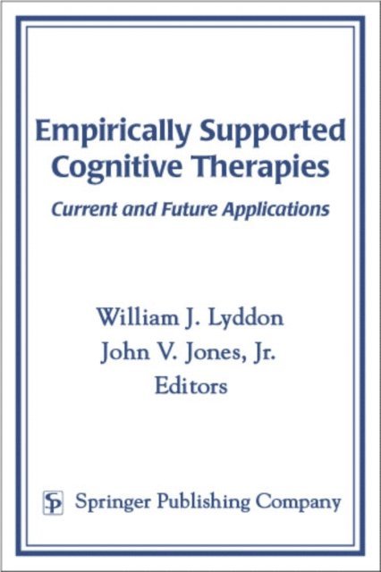 ACT John V. Jones, Jr., PhD, LPC, NCC, PhD William J. Lyddon - Empirically Supported Cognitive Therapies, E-bok