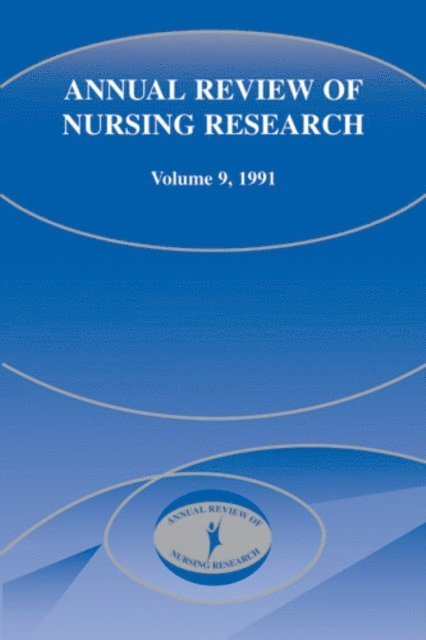 PhD Ada Jacox, PhD Roma Taunton, FAAN Joyce J. Fitzpatrick, PhD, MBA, RN - Annual Review of Nursing Research, Volume 9, 1991, E-bok