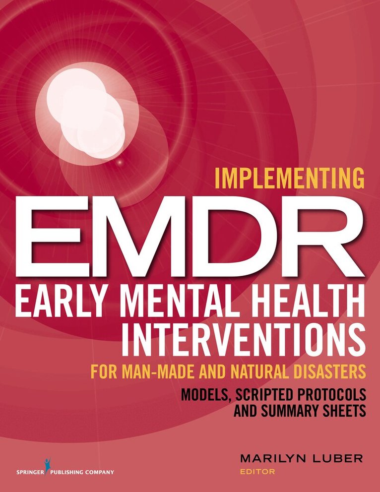 Marilyn Luber - Implementing EMDR Early Mental Health Interventions for Man-Made and Natural Disasters, Häftad. Tillgänglighet: Tillfälligt slut