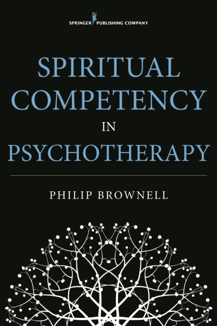 PsyD Philip Brownell, MDiv - Spiritual Competency in Psychotherapy, E-bok. Tillgänglighet: Lägg i varukorg