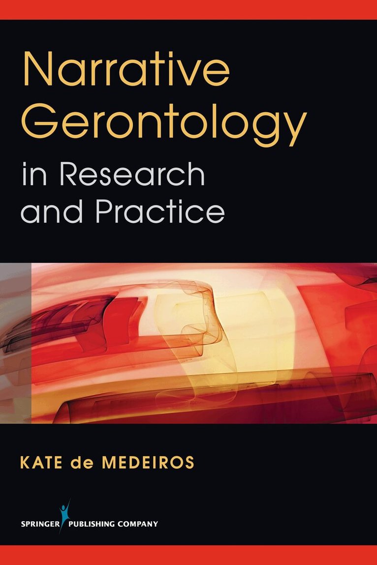 Kate de Medeiros - Narrative Gerontology in Research and Practice, Häftad. Tillgänglighet: Tillfälligt slut