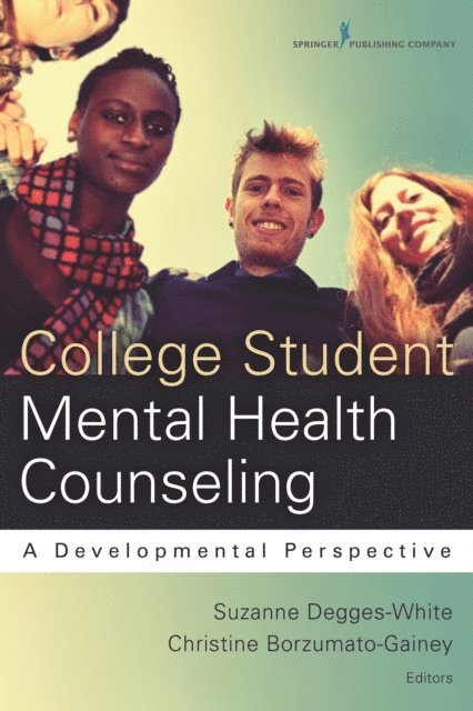 LPC Christine Borzumato-Gainey, PhD, NCC Suzanne Degges-White, PhD, LMHC-IN, LPC-NC - College Student Mental Health Counseling, E-bok