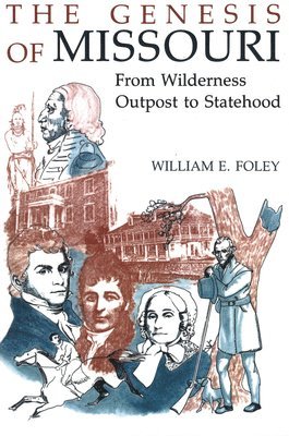 William E. Foley - Genesis of Missouri, Häftad. Tillgänglighet: Tillfälligt slut
