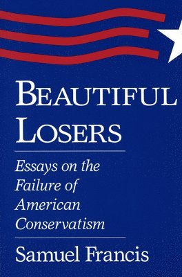 Samuel T. Francis - Beautiful Losers, Häftad. Tillgänglighet: Lägg i varukorg