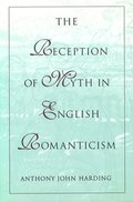 The Reception of Myth in English Romanticism