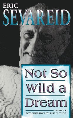 Eric Sevareid - Not So Wild a Dream, Häftad
