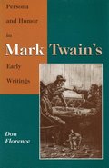 Persona and Humor in Mark Twain's Early Writings