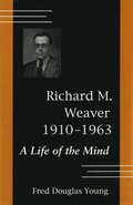 Richard M.Weaver, 1910-63