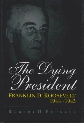 Robert H. Ferrell - Dying President, Inbunden. Tillgänglighet: Tillfälligt slut