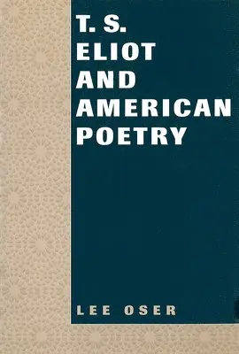 Lee Oser - T.S.Eliot and American Poetry, Inbunden. Tillgänglighet: Tillfälligt slut