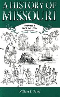 A History of Missouri v. 1; 1673 to 1820