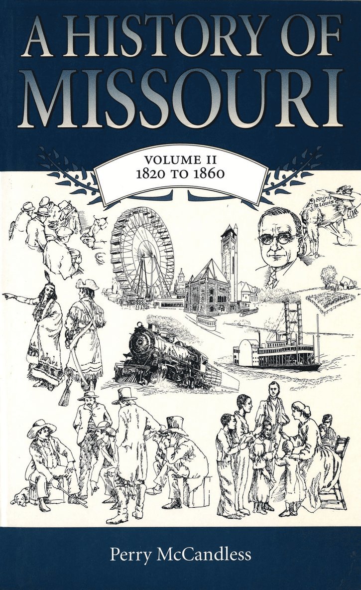 Perry McCandless - History of Missouri v. 2; 1820 to 1860, Häftad. Tillgänglighet: Tillfälligt slut