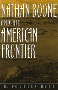 Nathan Boone and the American Frontier Volume 1