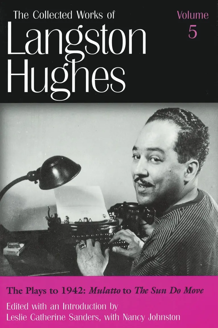 Langston Hughes, Leslie Catherine Sanders - Collected Works of Langston Hughes v. 5; Plays to 1942 - ""Mulatto"" to ""The Sun Do Move, Inbunden. Tillgänglighet: Tillfälligt slut