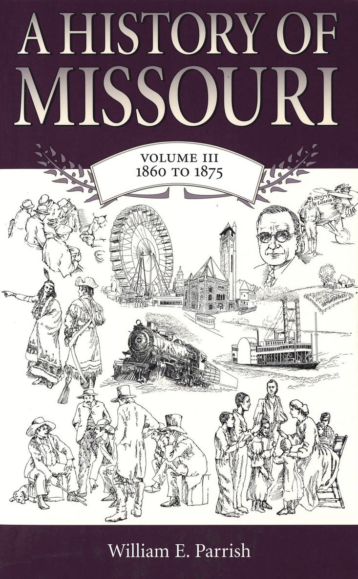 William E. Parrish - History of Missouri v. 3; 1860 to 1875, Häftad. Tillgänglighet: Tillfälligt slut