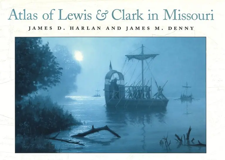 James D. Harlan, James M. Denny - Atlas of Lewis and Clark in Missouri, Inbunden. Tillgänglighet: Tillfälligt slut