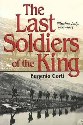 Eugenio Corti - Last Soldiers of the King, Häftad. Tillgänglighet: Lägg i varukorg