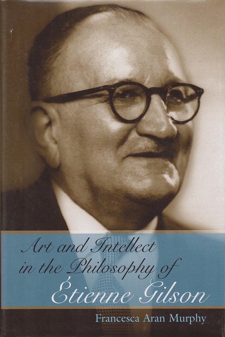 Francesca Aran Murphy - Art and Intellect in the Philosophy of Etienne Gilson, Inbunden. Tillgänglighet: Tillfälligt slut