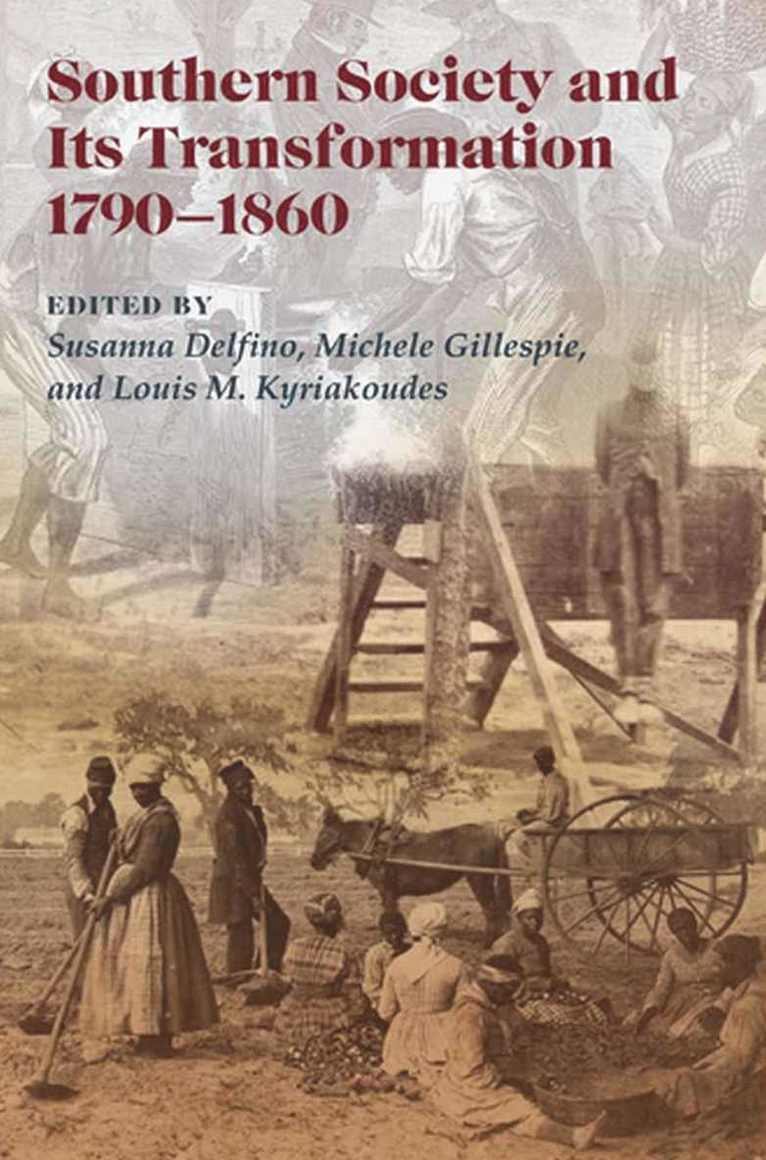 Susanna Delfino, Michele Gillespie, Louis Kyriakoud - Southern Society and Its Transformations, Häftad. Tillgänglighet: Tillfälligt slut