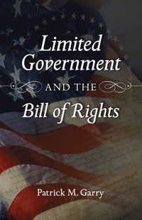 Limited Government and the Bill of Rights