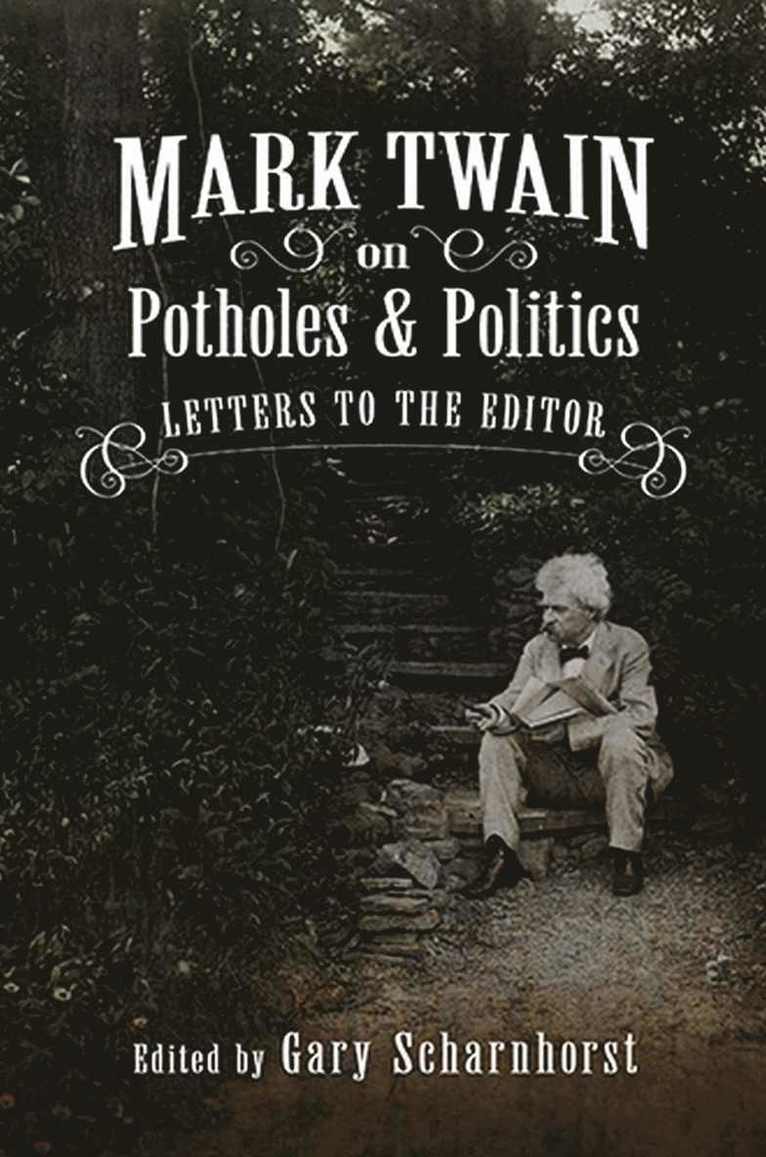 Gary Scharnhorst - Mark Twain on Potholes and Politics, Inbunden. Tillgänglighet: Tillfälligt slut
