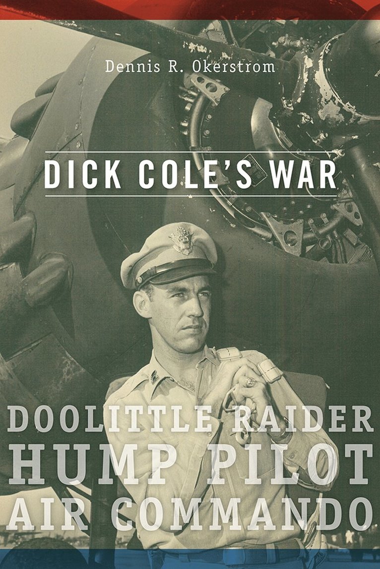 Dennis R. Okerstrom - Dick Cole's War, Inbunden. Tillgänglighet: Tillfälligt slut