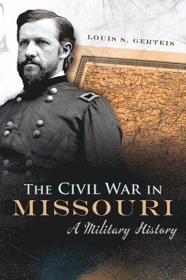 Louis S. Gerteis - Civil War in Missouri, Häftad. Tillgänglighet: Tillfälligt slut