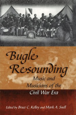 Bruce C. Kelley, Mark A. Snell - Bugle Resounding, Häftad. Tillgänglighet: Tillfälligt slut
