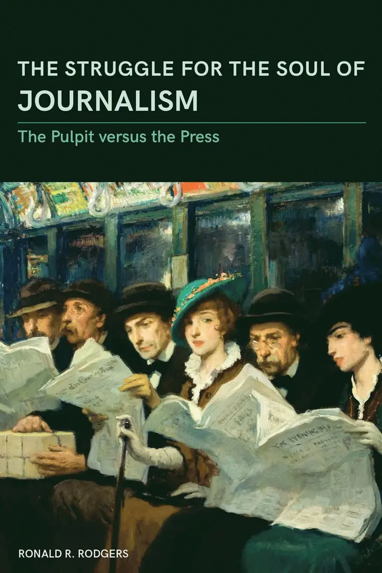 Ronald R. Rodgers - Struggle for the Soul of Journalism, Inbunden. Tillgänglighet: Tillfälligt slut