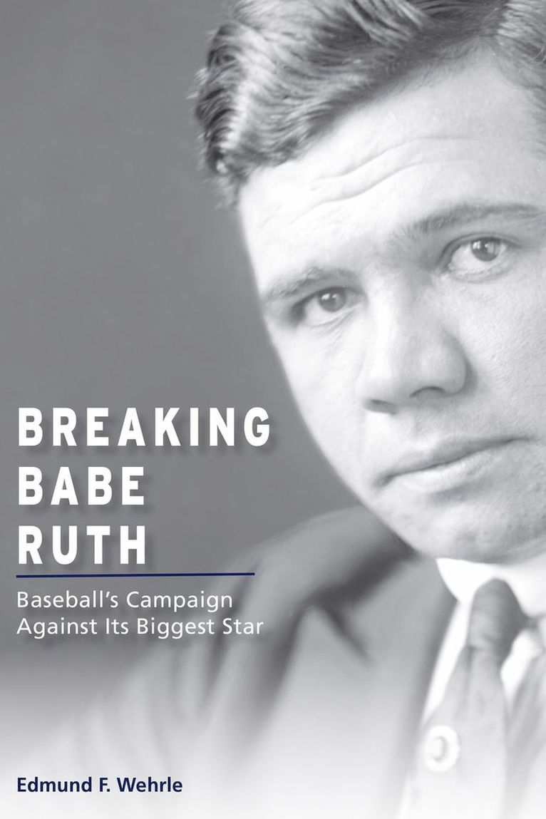 Edmund F. Wehrle - Breaking Babe Ruth, Inbunden. Tillgänglighet: Tillfälligt slut
