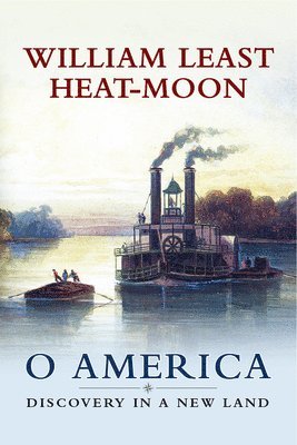William Least Heat-Moon - O America, Inbunden. Tillgänglighet: Tillfälligt slut