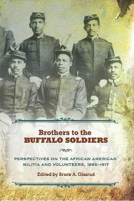 Bruce A. Glasrud - Brothers to the Buffalo Soldiers, Häftad