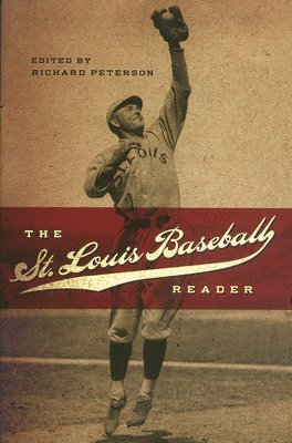 Richard Peterson - St. Louis Baseball Reader, Häftad. Tillgänglighet: Tillfälligt slut