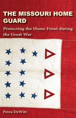 Petra DeWitt - Missouri Home Guard, Inbunden. Tillgänglighet: Tillfälligt slut