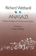 Richard Wetherill: Anasazi