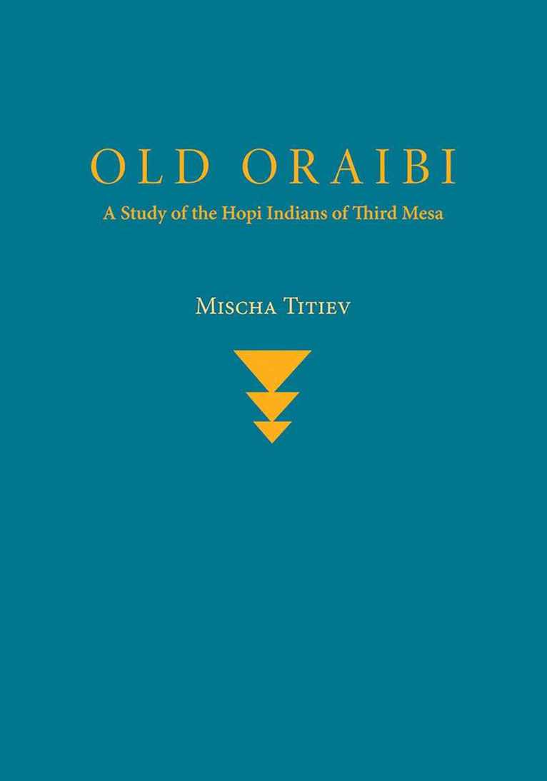 Mischa Titiev - Old Oraibi, Häftad