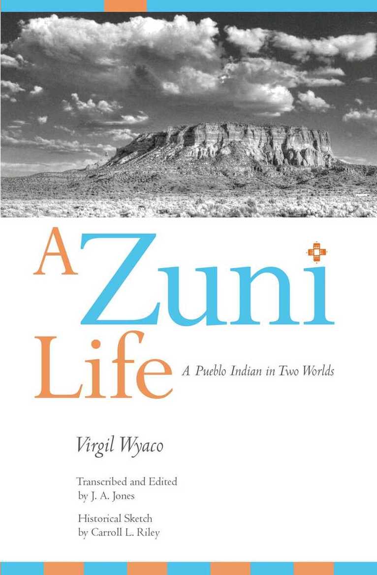 Virgil Wyaco, J.A. Jones, Carroll L. Riley, J. A. Jones - Zuni Life, Häftad. Tillgänglighet: Tillfälligt slut