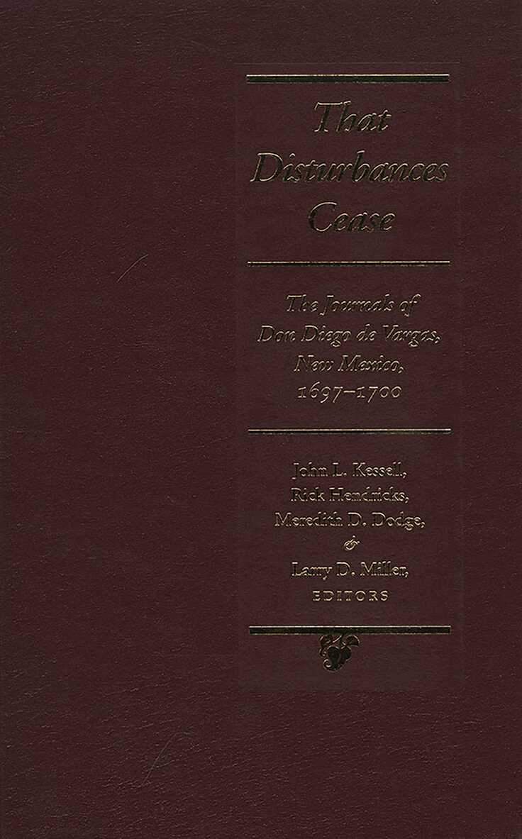 Diego De Vargas, John L. Kessell, John L. Kessell, Rick Hendricks - That Disturbances Cease, Inbunden