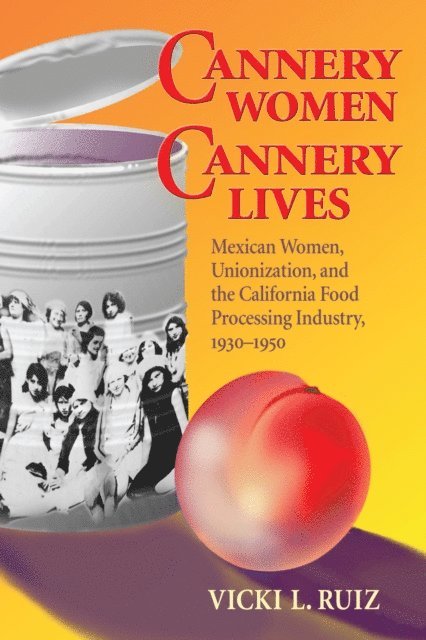 Vicki L. Ruiz - Cannery Women, Cannery Lives, E-bok